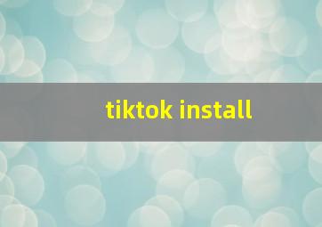 tiktok install